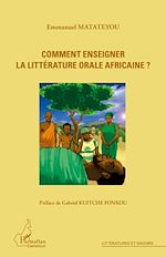 Download this eBook Comment enseigner la littérature orale africaine ?