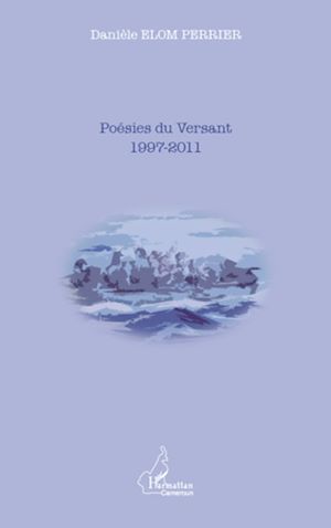 Téléchargez le livre :  Poésies du Versant 1997-2011