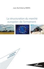 Download this eBook La structuration du marché européen de l'armement