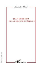 Télécharger le livre :  Jean Echenoz et la distance intérieure