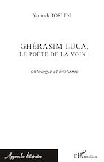 Télécharger le livre :  Ghérasim Luca, le poète de la voix : ontologie et érotisme