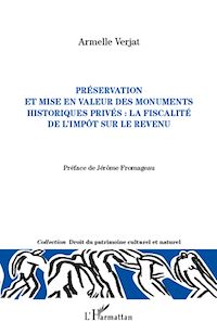 Télécharger le livre :  Préservation et mise en valeur des monuments historiques privés : la fiscalité de l'impôt sur le revenu