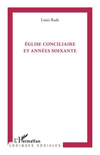 Télécharger le livre :  Eglise conciliaire et années soixante