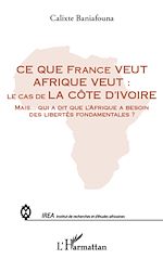 Télécharger le livre :  Ce que France veut Afrique veut :