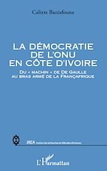 Télécharger le livre :  La démocratie de l'ONU en Côte d'Ivoire