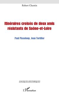 Télécharger le livre :  Itinéraires croisés de deux amis résistants de Saône-et-Loire