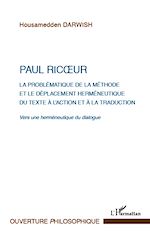 Download this eBook Paul Ricoeur. La problématique de la méthode et le déplacement herméneutique du texte à l'action et à la traduction