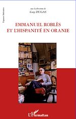 Télécharger le livre :  Emmanuel Roblès et l'hispanité en oranie
