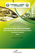 Télécharger le livre :  Sortir du sous-développement : quelles nouvelles pistes pour l'Afrique de l'Ouest ? (Tome 2)