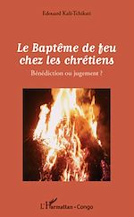 Télécharger le livre :  Le Baptême de feu chez les chrétiens
