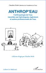 Télécharger le livre :  Anthrop'eau. L'anthropologie de l'eau racontée aux hydrologues, ingénieurs et autres professionnels de l'eau