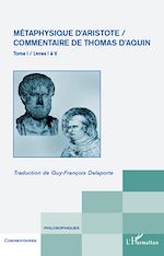 Télécharger le livre :  Métaphysique d'Aristote/ Commentaire de Thomas d'Aquin (Tome 1)
