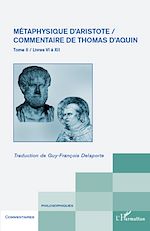 Télécharger le livre :  Métaphysique d'Aristote/ Commentaire de Thomas d'Aquin (Tome II)