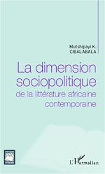 Télécharger le livre :  La dimension sociopolitique de la littérature africaine contemporaine