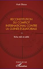 Télécharger le livre :  Reconstitution du complot international contre la Guinée-Equatoriale
