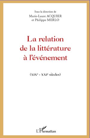 Téléchargez le livre :  La relation de la littérature à l'événement
