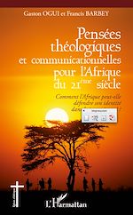 Download this eBook Pensées théologiques et communicationnelles pour l'Afrique du 21ème siècle