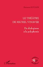 Télécharger le livre :  Le théâtre de Michel Vinaver