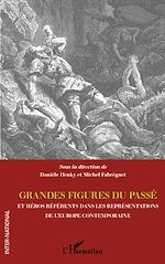 Télécharger le livre :  Grandes figures du passé et héros référents dans les représentations de l'Europe contemporaine