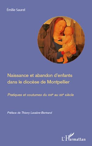 Téléchargez le livre :  Naissance et abandon d'enfants dans le diocèse de Montpellier