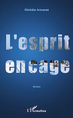 Télécharger le livre :  L'esprit en cage