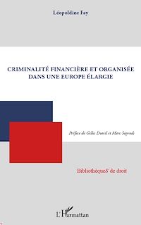 Télécharger le livre :  Criminalité financière et organisée dans une Europe élargie