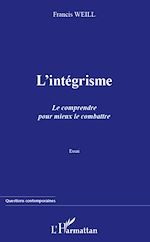 Télécharger le livre :  L'intégrisme. Le comprendre pour mieux le combattre