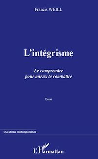 Télécharger le livre :  L'intégrisme. Le comprendre pour mieux le combattre