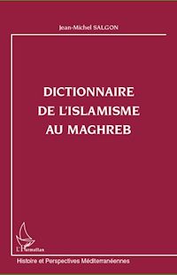 Télécharger le livre :  Dictionnaire de l'islamisme au Maghreb
