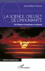 Télécharger le livre :  La science, creuset de l'inhumanité