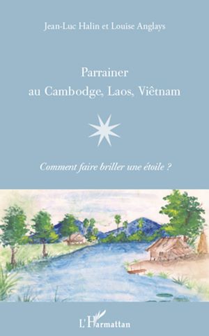 Téléchargez le livre :  Parrainer au Cambodge, Laos, Viêtnam