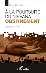 Télécharger le livre :  A la poursuite du Nirvana obstinément