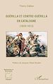 Télécharger le livre :  Guérilla et contre-guérilla en Catalogne (1808-1813)