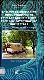 Télécharger le livre :  Le Haut Commissariat des Nations Unies pour les Réfugiés (HCR) face aux catastrophes naturelles