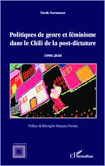Télécharger le livre :  Politiques de genre et féminisme dans le Chili de la post-dictature 1990-2010