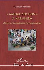 Télécharger le livre :  Mangé cochon à Karukera
