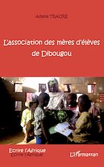 Télécharger le livre :  L'association des mères d'élèves de Dibougou