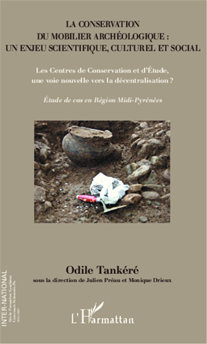 Téléchargez le livre :  La conservation du mobilier archéologique : un enjeu scientifique, culturel et social