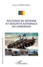 Télécharger le livre :  Politique de défense et sécurité nationale du Cameroun