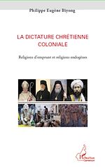 Download this eBook La dictature chrétienne coloniale