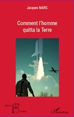 Télécharger le livre :  Comment l'homme quitta la Terre
