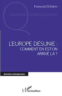 Télécharger le livre :  L'Europe désunie : comment en est-on arrivé là ?