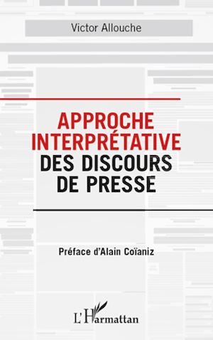 Téléchargez le livre :  Approche interprétative des discours de presse