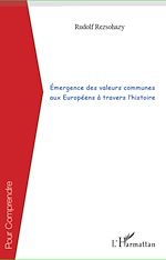 Télécharger le livre :  Émergence des valeurs communes aux Européens à travers l'histoire
