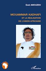 Download this eBook Mouammar Hadhafi et la réalisation de l'Union Africaine