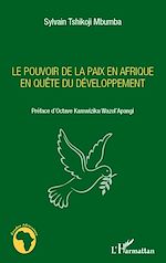 Télécharger le livre :  Le pouvoir de la paix en Afrique en quête du développement