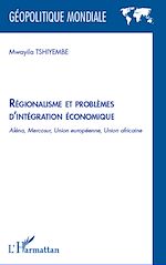 Télécharger le livre :  Régionalisme et problèmes d'intégration économique