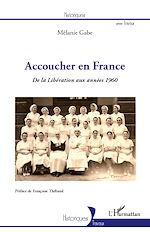 Télécharger le livre :  Accoucher en France