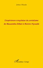 Télécharger le livre :  L'expérience congolaise du socialisme de Massamba-Débat à Marien N'gouabi