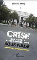Télécharger le livre :  Crise des valeurs et des institutions sous Wade